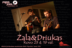 Zala&Driukas_plakatas_300x200 (c) KaunoZinios.lt archyvo nuotr.